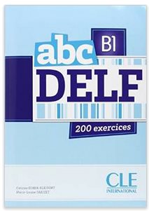 abc Delf B1 200 exercices